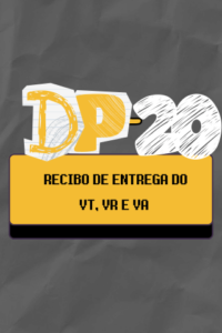 DP - MÓDULO 20 - Recibo de entrega do VT, VR e VA